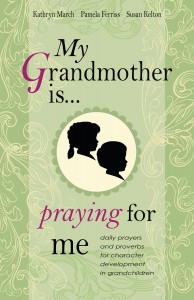 My Grandmother is . . . Praying for Me by Kathryn March, Pamela Ferriss and Susan Kelton